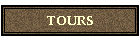 TOURS